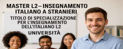 Master di I livello - L'insegnamento della lingua italiana agli alunni stranieri - Titolo di Specializzazione L2